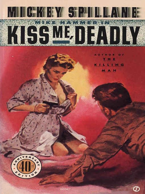 Title details for Kiss Me Deadly by Mickey Spillane - Available